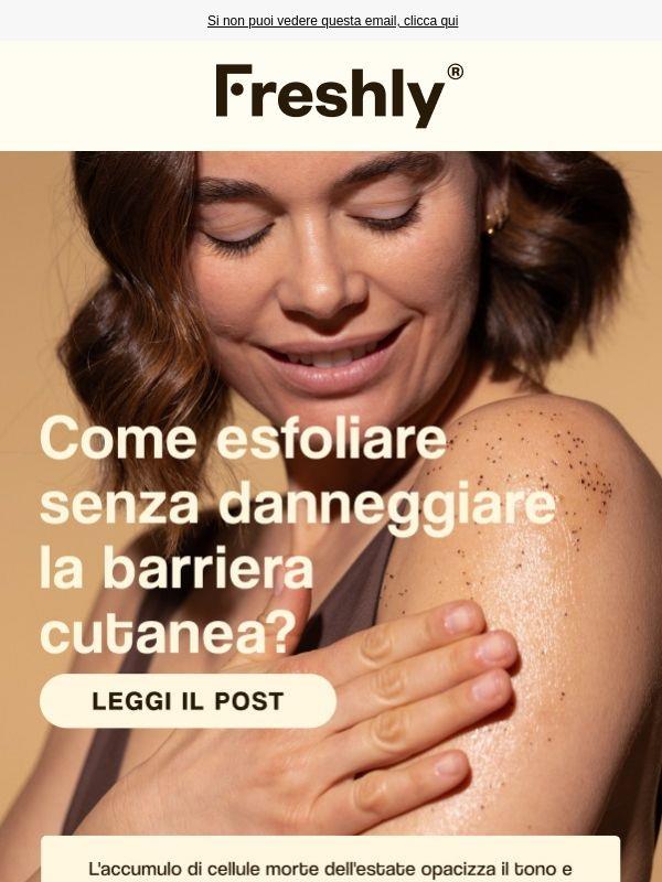 Attenzione all'esfoliazione! Trucchi e consigli 🤎