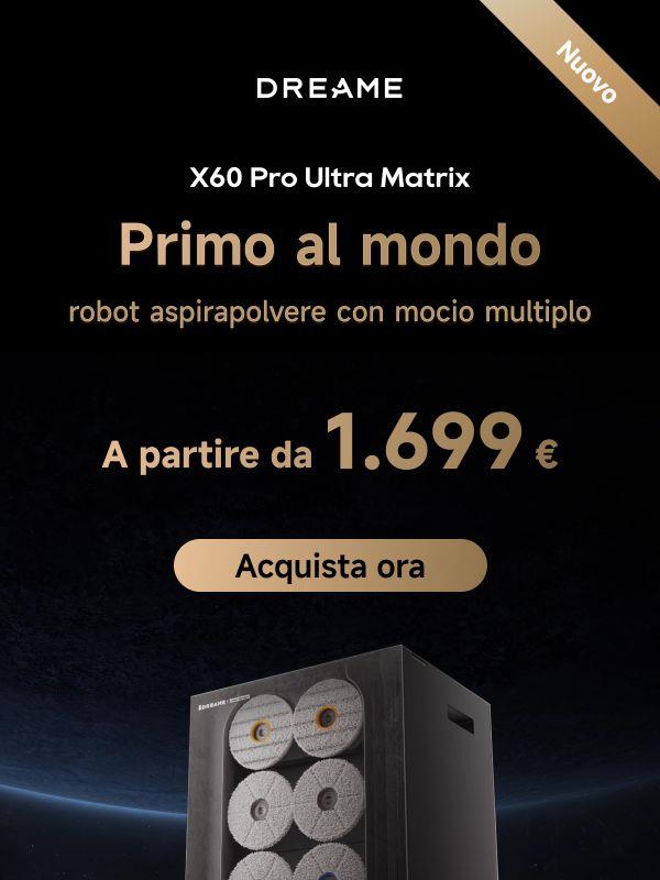 🚀 Scopri il NUOVO robot aspirapolvere Dreame X60 Pro Ultra Matrix!