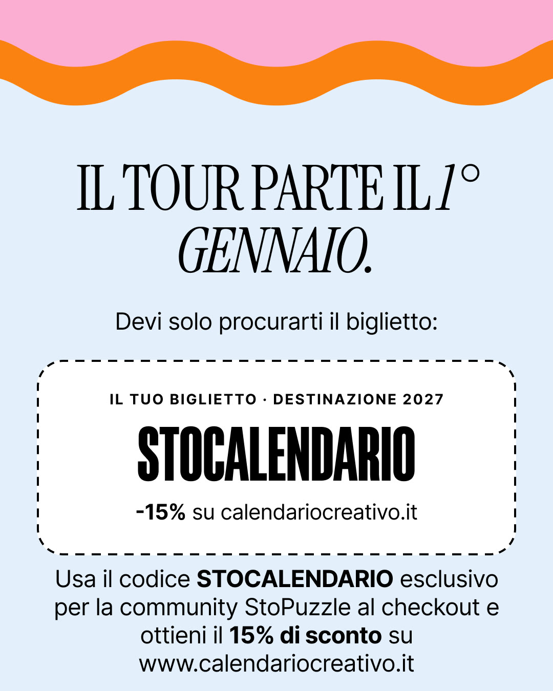 Il tour parte il 1° gennaio. Il tuo biglietto: codice STOCALENDARIO, -15% su calendariocreativo.it