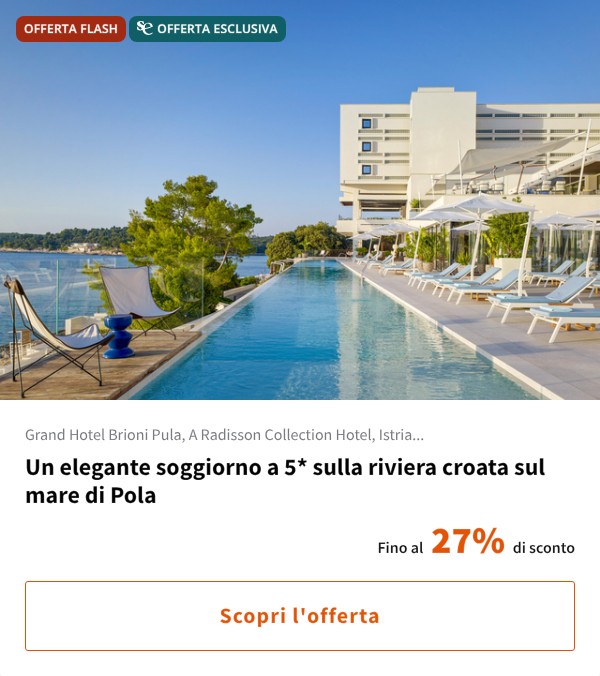 Un elegante soggiorno a 5* sulla riviera croata sul mare di Pola