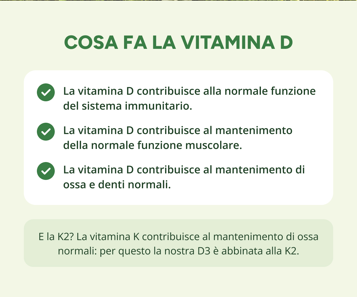 Cosa fa la vitamina D La vitamina D contribuisce alla normale funzione del sistema immunitario.