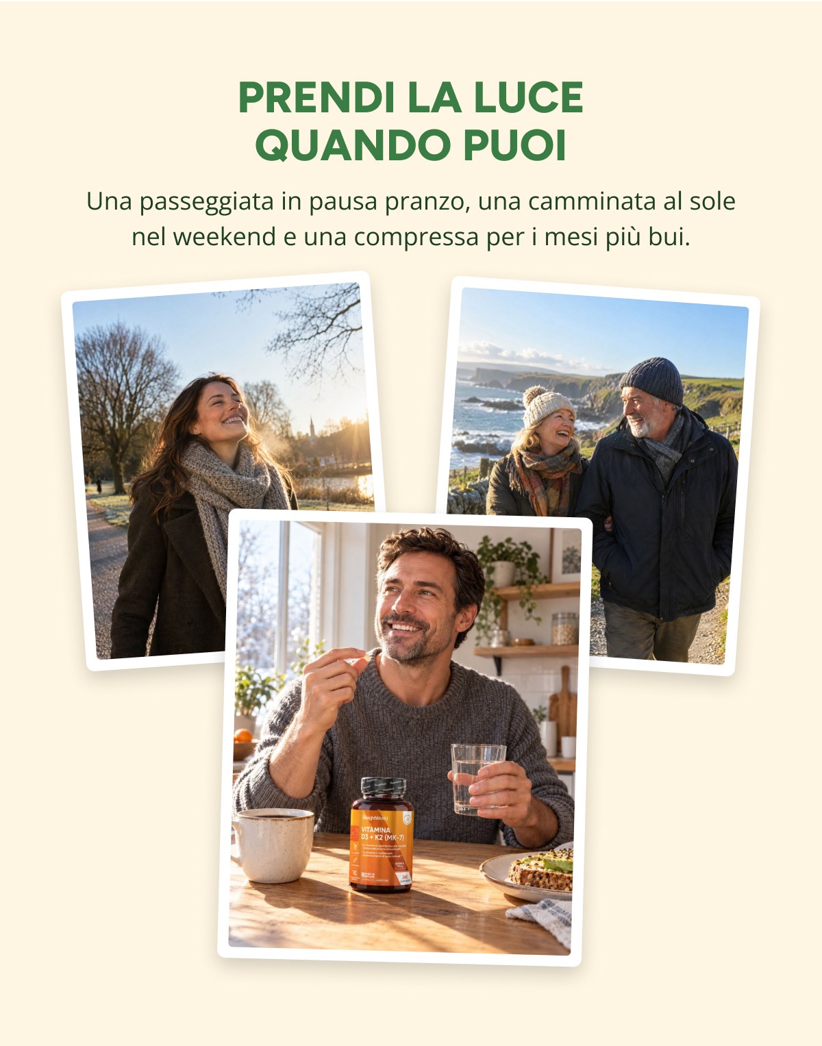 Prendi la luce quando puoi Una passeggiata in pausa pranzo, una camminata al sole nel weekend e una compressa per I mesi più bui.