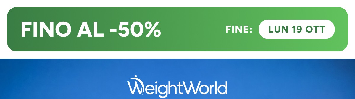Fino al -50% fine: LUN 19 OTT WeightWorld