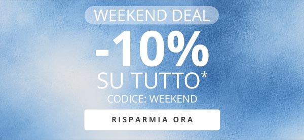 Offerta del weekend: 10% su tutto con il codice WEEKEND!