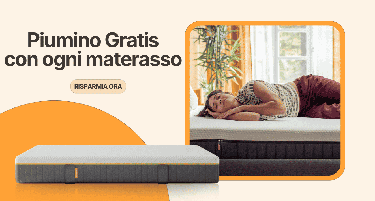Piumino Gratis con ogni materasso RISPARMIA ORA Piumino Gratis con ogni materasso RISPARMIA ORA