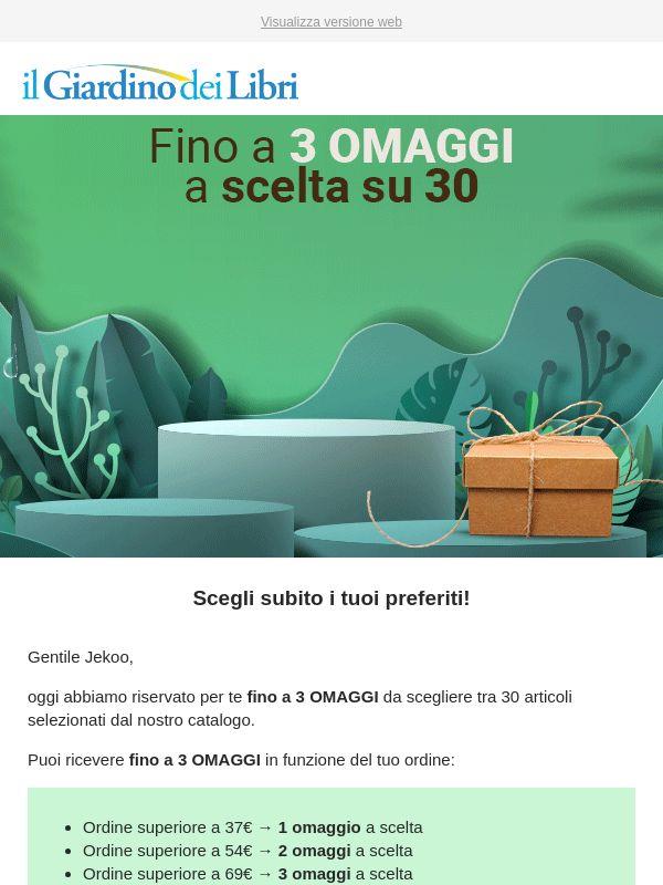 ★ Quale vuoi fra questi 30 Omaggi? Puoi sceglierne fino a 3 ★