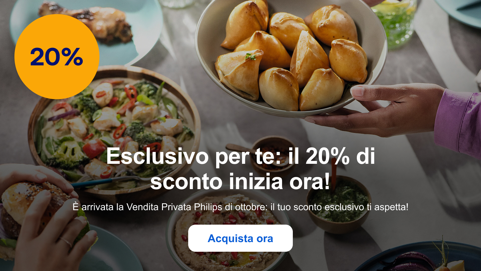 Esclusivo per te: il 20% di sconto inizia ora! È arrivata la Vendita Privata Philips di ottobre: il tuo sconto esclusivo ti aspetta! Acquista ora