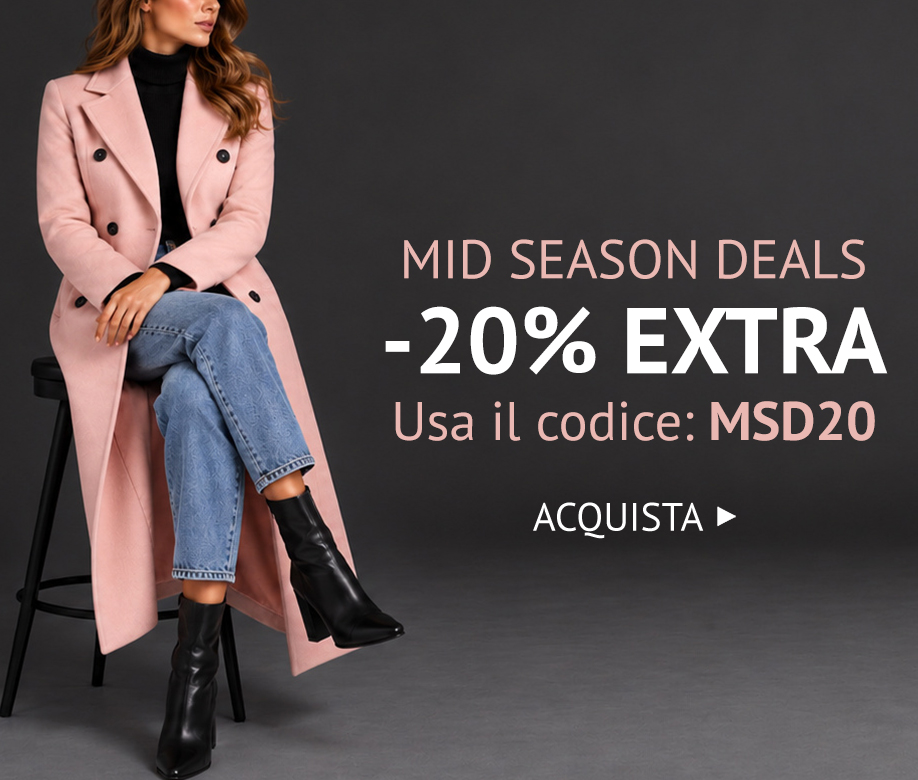 MID SEASON DEALS: -20% EXTRA CON IL CODICE MSD20 >> MID SEASON DEALS: -20% EXTRA CON IL CODICE MSD20 >>