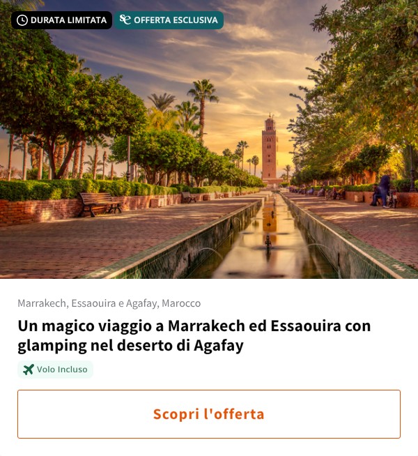 Un magico viaggio a Marrakech ed Essaouira con glamping nel deserto di Agafay