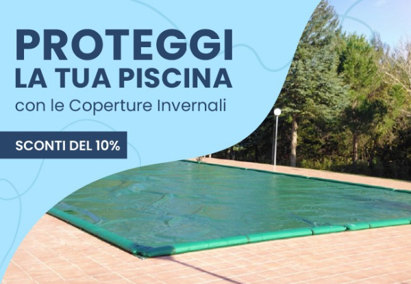 Proteggi la tua piscina con le coperture invernali, -10% di sconto