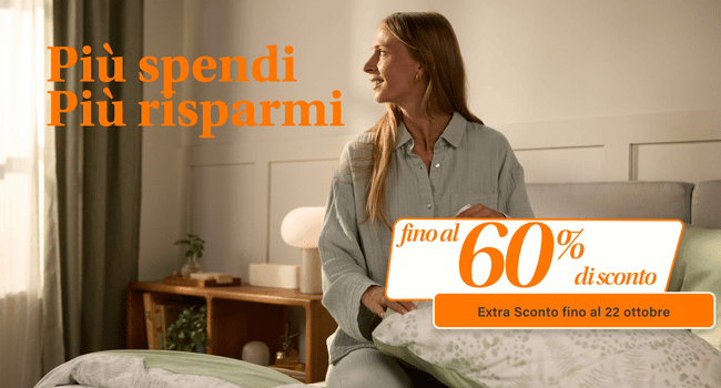 Più spendi Più risparmi fino al "60% di sconto Extra Sconto fino al 22 ottobre