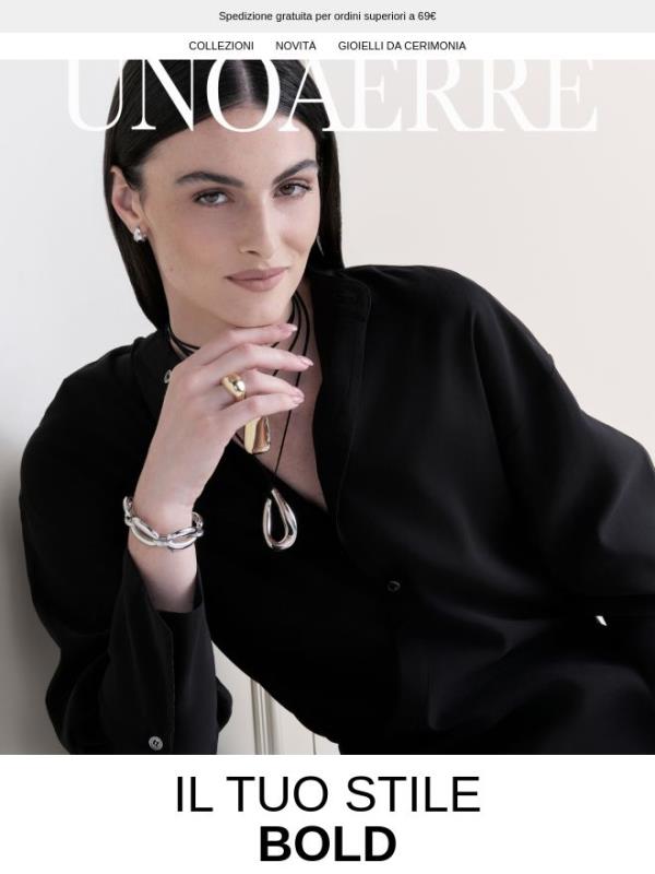 Esprimi il tuo vero stile Bold!