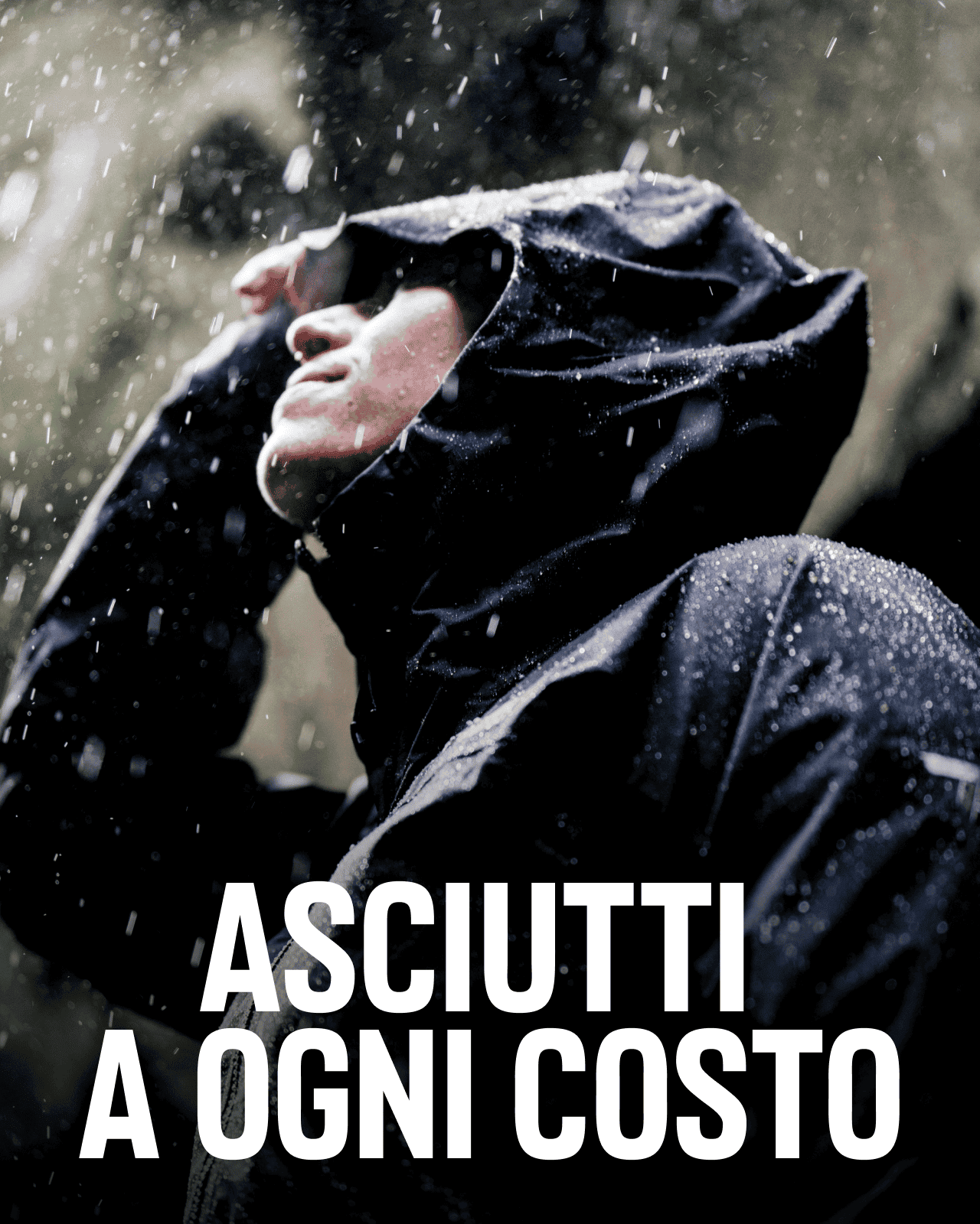 ASCIUTTI A OGNI COSTO