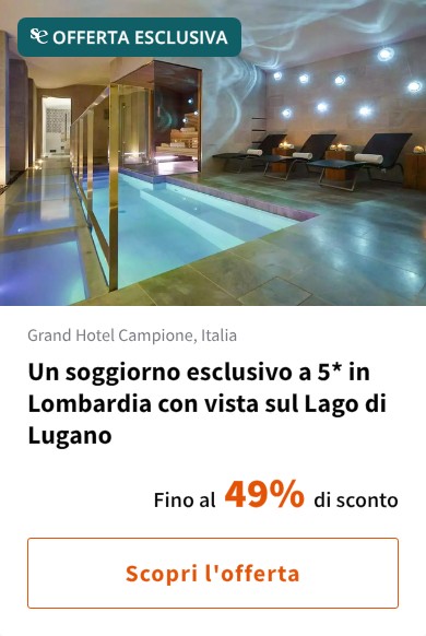 Un soggiorno esclusivo a 5* in Lombardia con vista sul Lago di Lugano