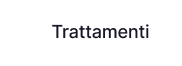 vai ai trattamenti