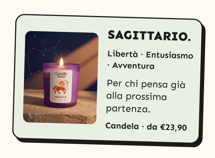 Sagittario. Libertà, entusiasmo, avventura. Per chi pensa già alla prossima partenza. Candela da 23,90 euro.