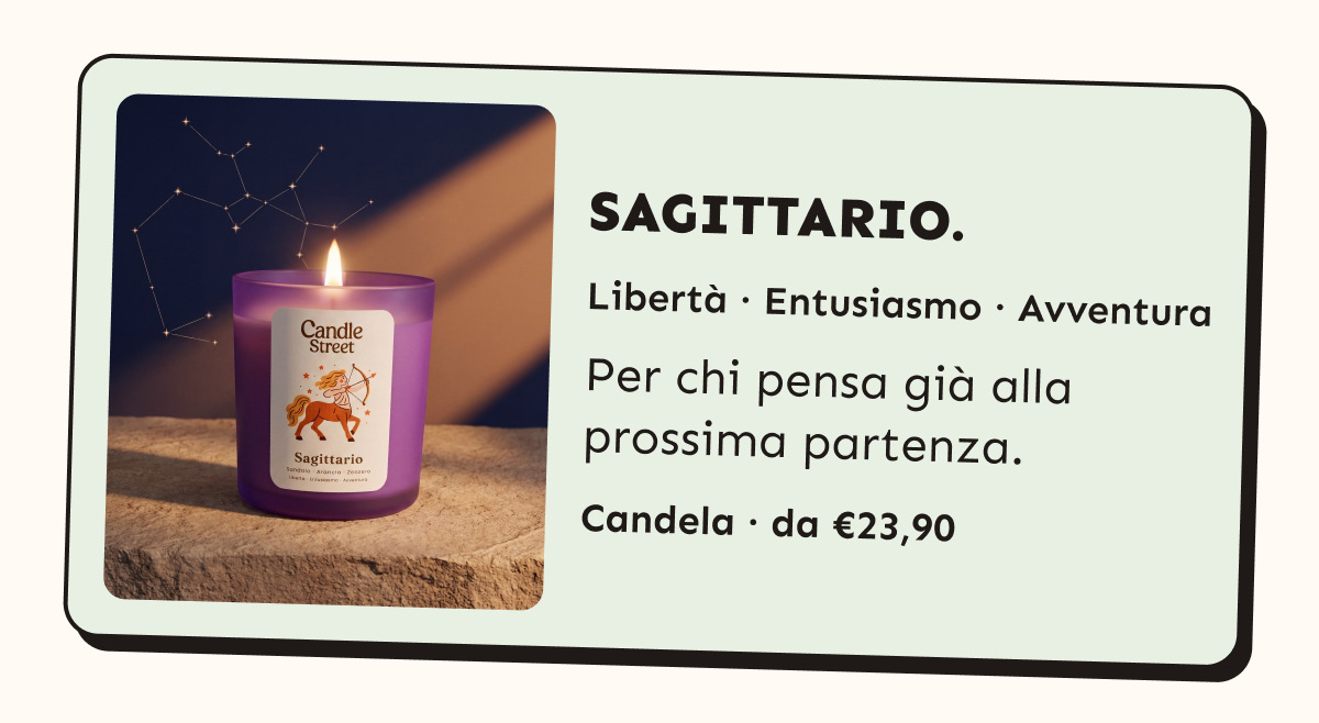 Sagittario. Libertà, entusiasmo, avventura. Per chi pensa già alla prossima partenza. Candela da 23,90 euro.