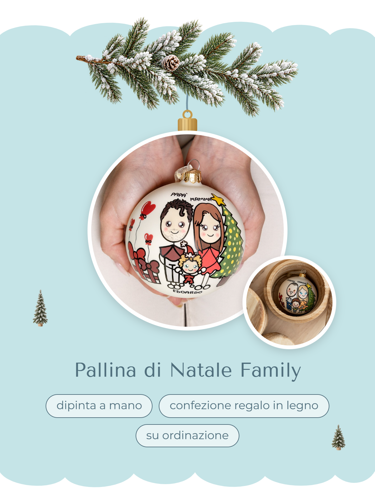 Pallina di Natale Family: la pallina dipinta a mano col ritratto della famiglia, tenuta fra le mani, e la sua confezione regalo in legno. Dipinta a mano, confezione regalo in legno, su ordinazione