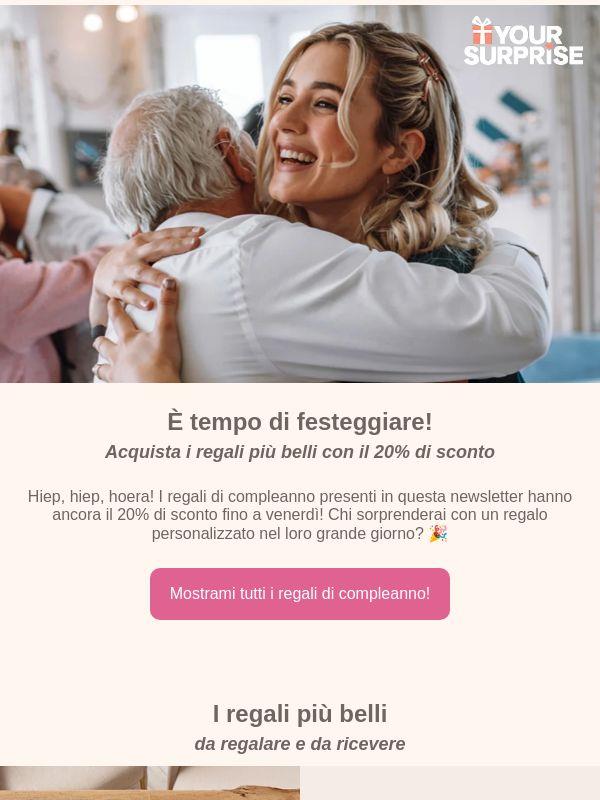 Ordina ora il tuo regalo di compleanno con il 20% di sconto!