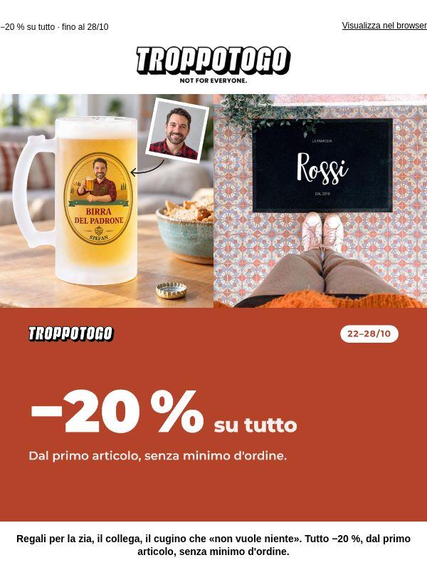 −20 % su tutto. Senza codice.
