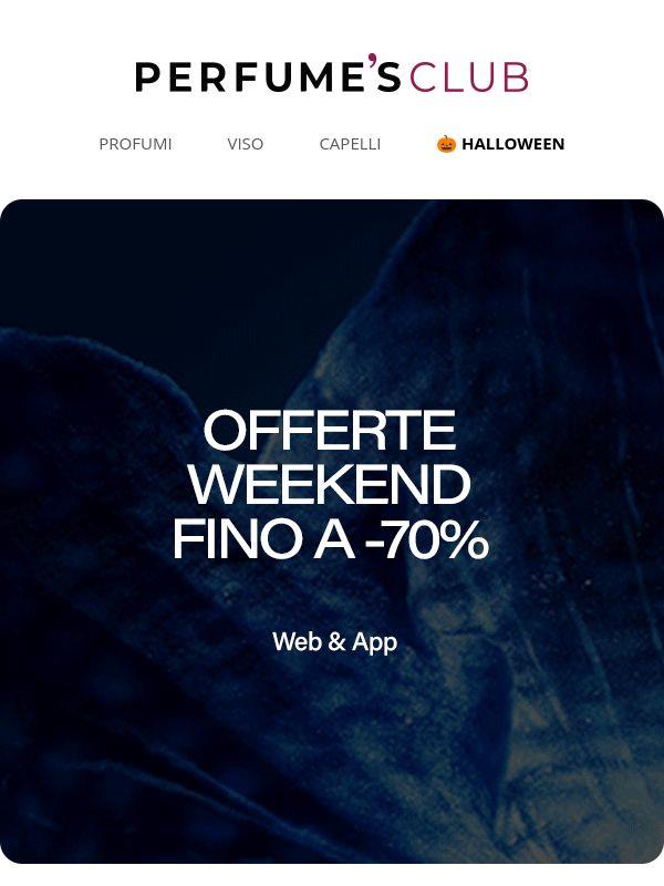 Questo weekend: i tuoi preferiti, fino a -70%