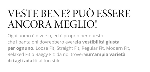 Veste bene? Può essere ancora meglio!