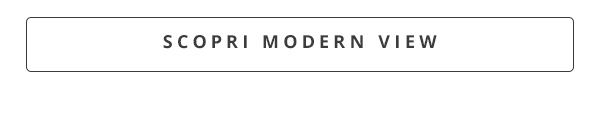 Scopri Modern View e lasciati ispirare!