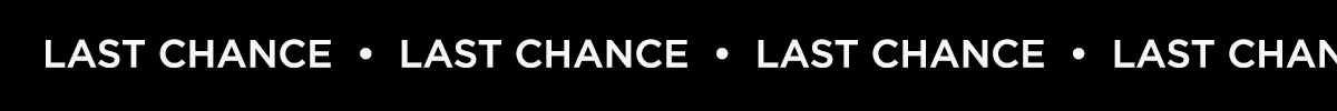 LAST CHANCE