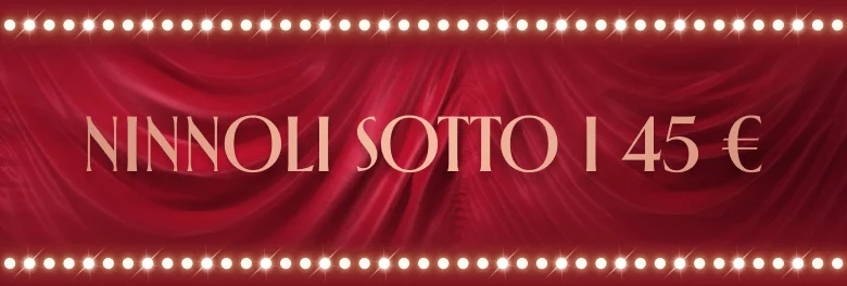 Ninnoli sotto i 45 €