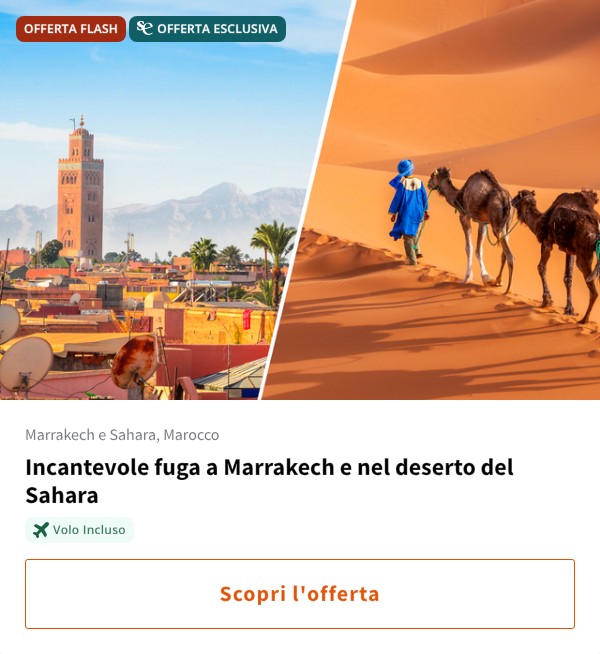 Incantevole fuga a Marrakech e nel deserto del Sahara