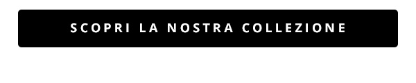 Scopri la nostra collezione - Fai shopping ora!