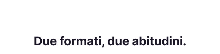 Due formati