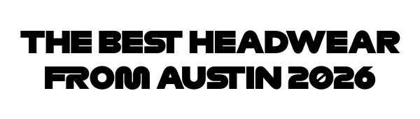 The best headwear from austin 2026