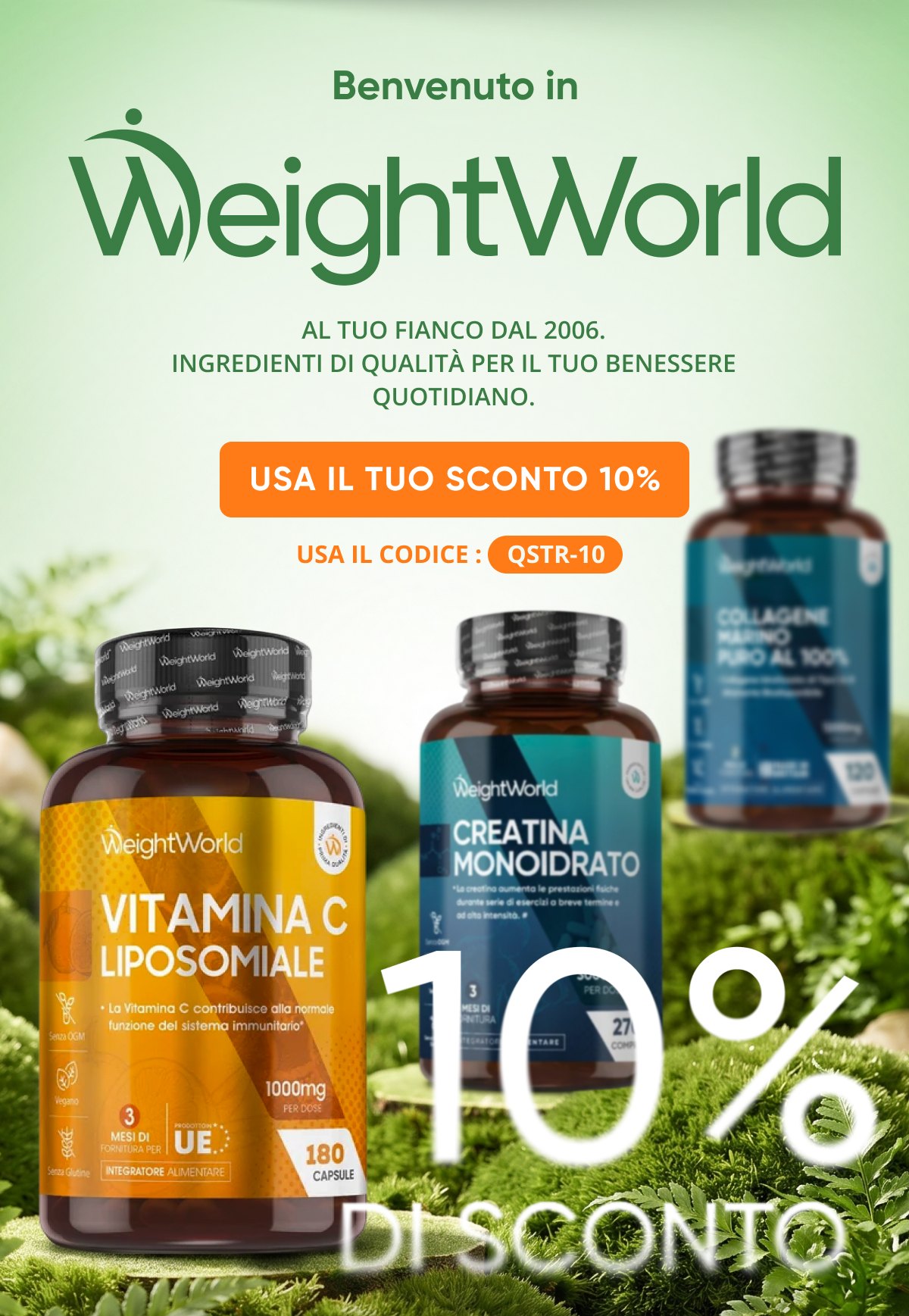 Benvenuto in WeightWorld al tuo fianco dal 2006. Ingredienti di qualitÀ per il tuo benessere quotidiano. Usa il tuo sconto 10%.