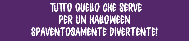Tutto quello che serve per un Halloween spaventosamente divertente