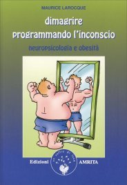 Dimagrire Programmando l'Inconscio