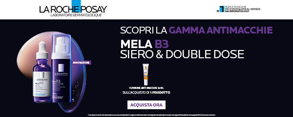 La Roche Posay: scopri la gamma antimacchie