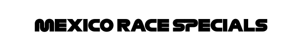 Mexico race specials