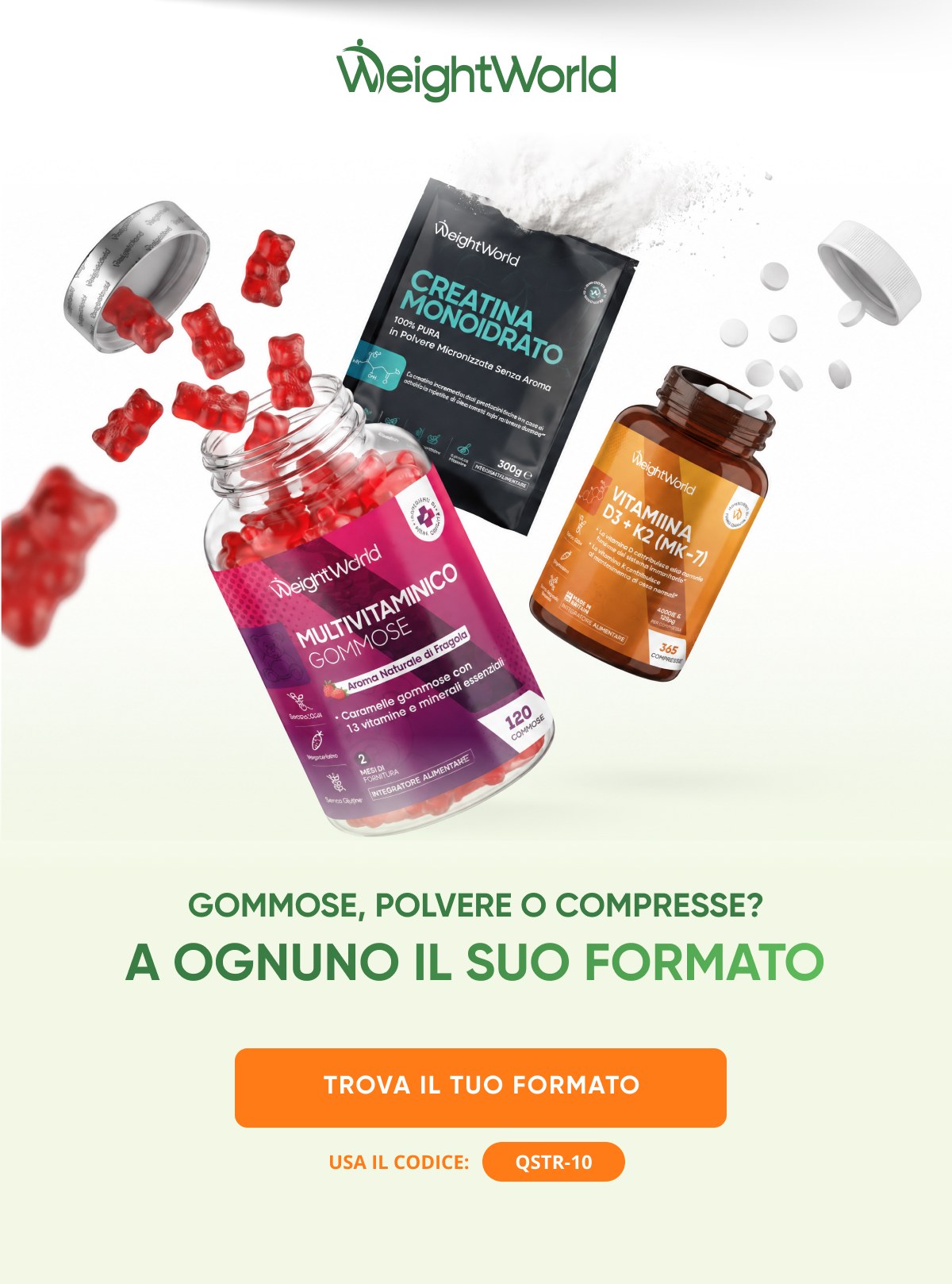 Gommose, polvere o compresse? A ognuno il suo formato Trova il tuo formato Usa il codice: qstr-10