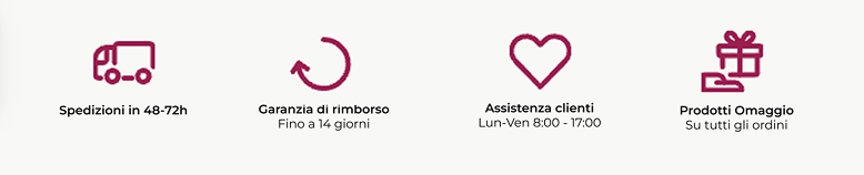 Spedizioni in 48-72h · Garanzia di rimborso fino a 14 giorni · Assistenza clienti lun-ven 8.00-17.00 · Prodotti omaggio su tutti gli ordini