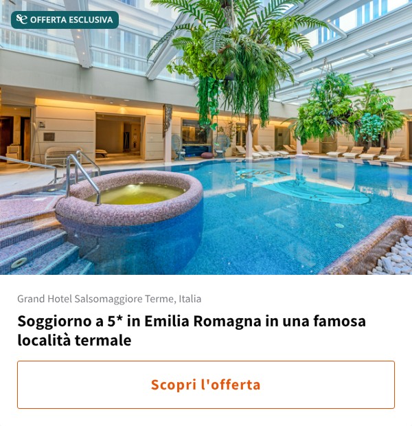 Soggiorno a 5* in Emilia Romagna in una famosa località termale