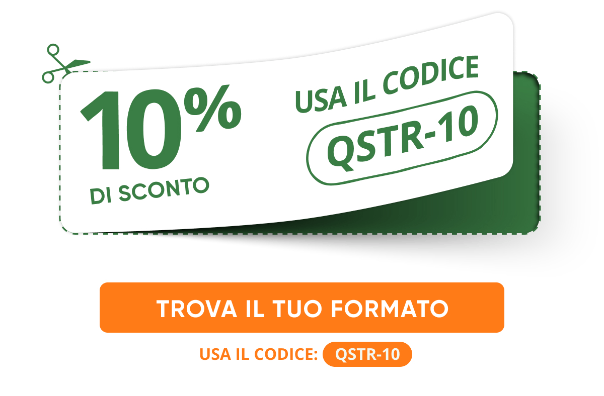 10% di sconto usa il codice qstr-10 trova il tuo formato usa il codice: qstr-10