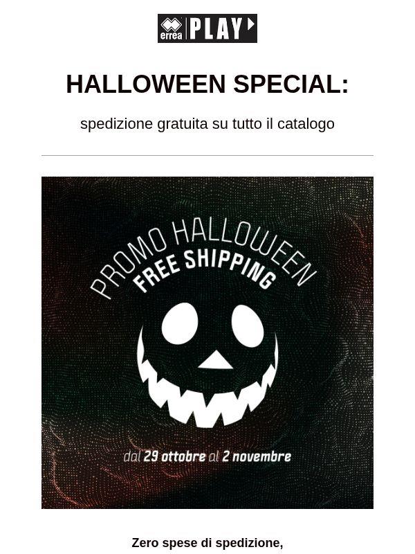 🎃 Spedizione gratuita su tutto!