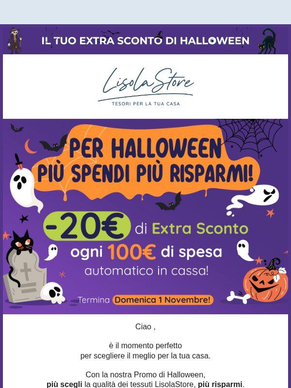 🎃 Ad Halloween più spendi e più risparmi: €20 di extra sconto automatico ogni €100 di spesa