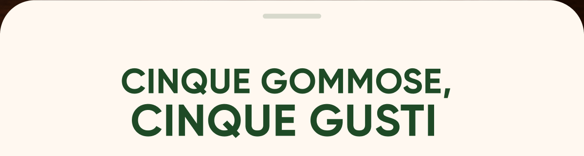 Cinque gommose, cinque gusti