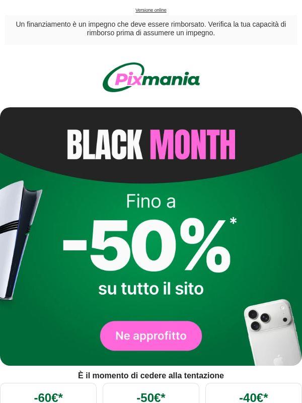 È arrivato il Black Month!