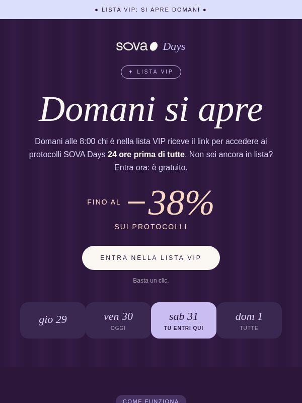 Domani si apre: vuoi entrare 24 ore prima?